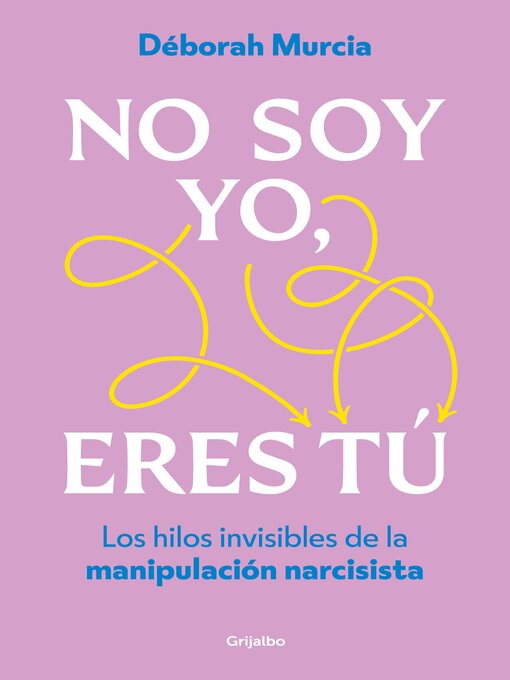 Title details for No soy yo, eres tú by Déborah Murcia - Available